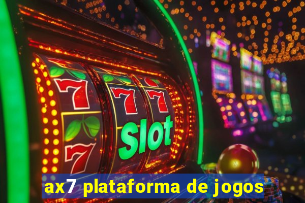 ax7 plataforma de jogos